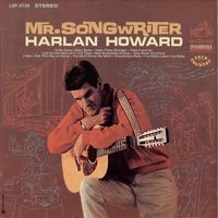 Harlan Howard - Mr. Songwriter